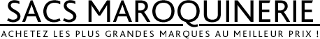 SACS MAROQUINERIE